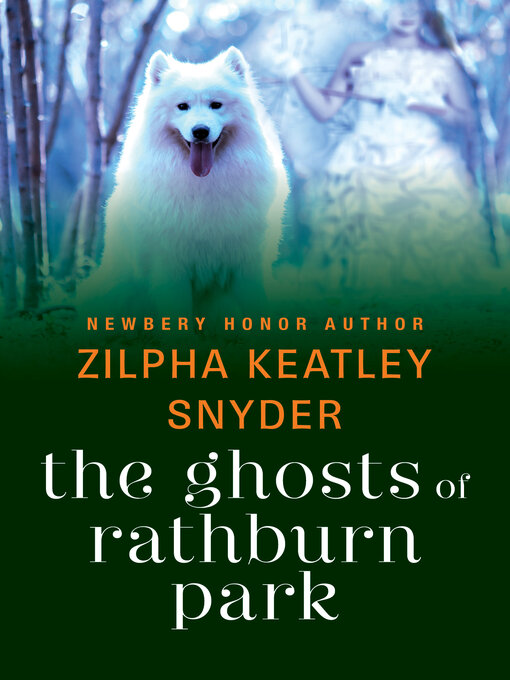 Title details for Ghosts of Rathburn Park by Zilpha Keatley Snyder - Available